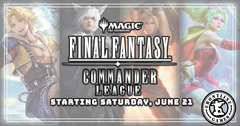 MTG: Final Fantasy Commander League! | Starting Saturday, June 21